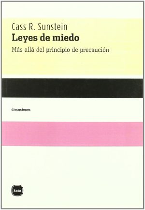Leyes de miedo: Más allá del principio de precaución