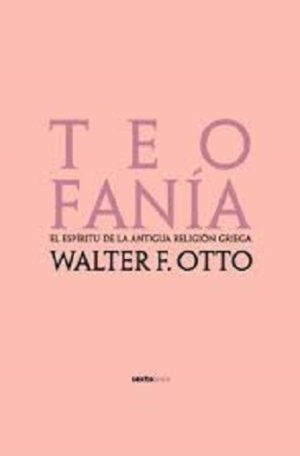 Teofanía : El Espíritu De La Antigua Religión Griega
