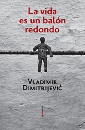 La Vida Es Un Balón Redondo