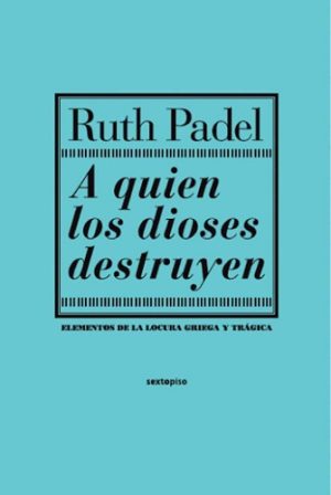 A Quien Los Dioses Destruyen