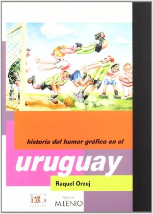 Historia De Humor Gráfico En El Uruguay