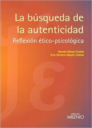 La Búsqueda De La Autenticidad: Reflexión Ético-Psicológica