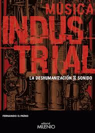 Música Industrial : La Deshumanización Del Sonido