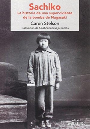 Sachiko : La Historia De Una Superviviente De La Bomba De Nagasaki