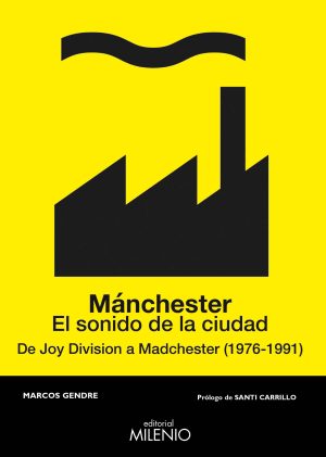 Manchester : El Sonido De La Ciudad : De Joy Division A Madchester