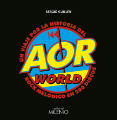 Aor World: Un Viaje Por La Historia Del Rock Melódico En 200 Discos