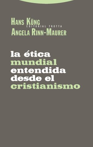 La Ética Mundial Entendida Desde El Cristianismo