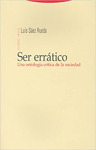 Ser Errático : Una Ontología Critica De La Sociedad