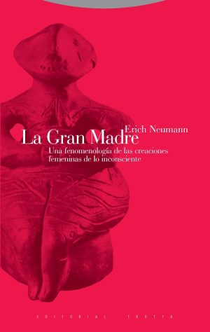 La Gran Madre: Una Fenomenología De Las Creaciones Femeninas