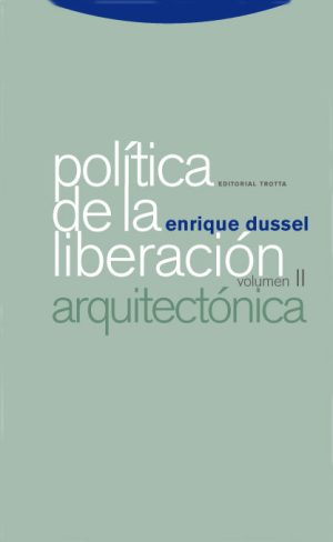 Política de la liberación volumen II: arquitectónica