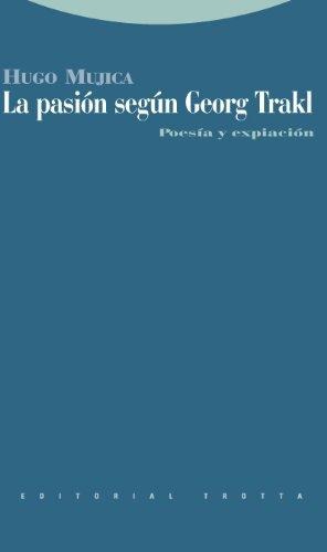 La Pasión Según Georg Trakl : Poesía Y Expiación