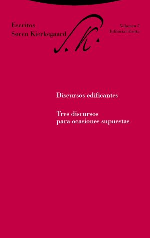 Escritos V : Discursos Edificantes : Tres Discursos Para Ocasiones Sup