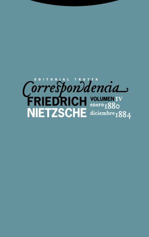 Correspondencia Nietzsche (1880-1884) tomo IV