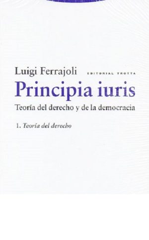 Principia iuris volumen I: teoría del derecho
