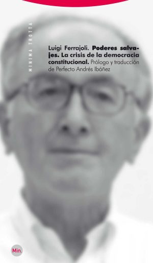 Poderes salvajes: la crisis de la democracia constitucional