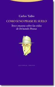Como si no pisase el suelo: 13 ensayos sobre las vidas de Fernando Pessoa