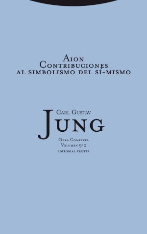 O.C. Jung, 09/2 : Aion - Contribuciones Simbolismo Del Si-Mismo (Rúst.)