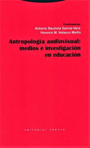 Antropología audiovisual: medios e investigación en educación