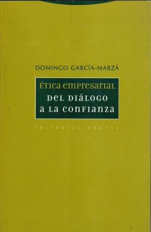 Ética Empresarial : Del Diálogo A La Confianza 2ª Ed.