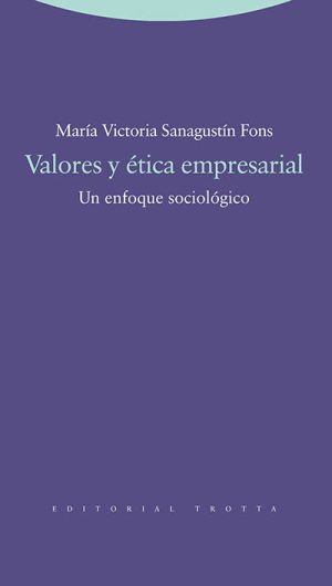 Valores Y Ética Empresarial : Un Enfoque Sociológico