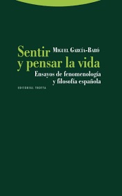 Sentir Y Pensar La Vida: Ensayos De Fenomenología Y Filosofía Española