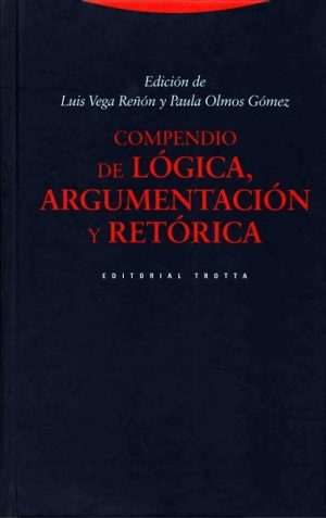 Compendio de lógica, argumentación y retórica (2ª Ed.)