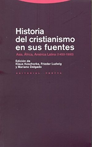 Historia Del Cristianismo En Sus Fuentes: Asia, África, América Latina