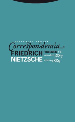 Correspondencia Nietzsche (1887-1889) tomo VI