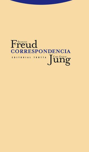 Correspondencia: Sigmund Freud - Carl Gustav Jung