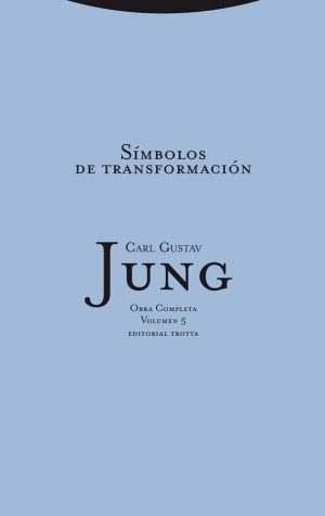 O.C. Jung, 05 : Símbolos De Transformación (Rust.)