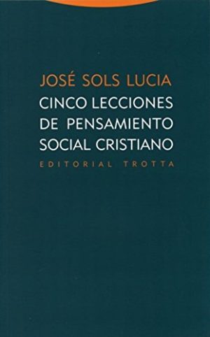 Cinco lecciones de pensamiento social cristiano