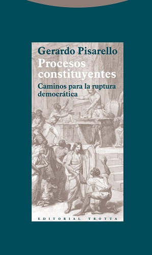 Procesos constituyentes: caminos para la ruptura democrática