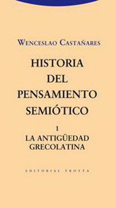 Historia Del Pensamiento Semiótico 1 : La Antigüedad Grecolatina