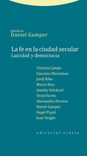 La Fe En La Ciudad Secular, La : Laicidad Y Democracia
