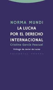 Norma mundi: la lucha por el derecho internacional