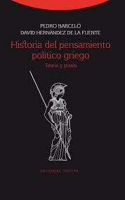 Historia Del Pensamiento Político Griego : Teoría Y Praxis