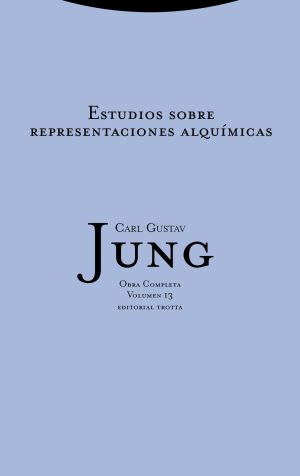 O.C. Jung, 13 : Estudios Sobre Representaciones Alquímicas (Rust.)