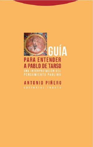 Guía Para Entender A Pablo De Tarso : Una Interpretación Del Pensamiento
