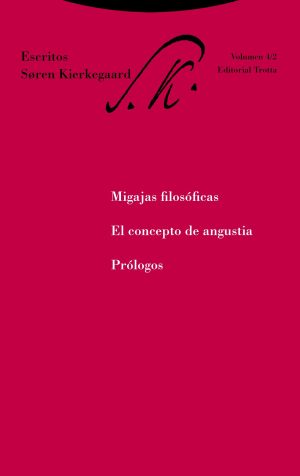 Escritos 4/2: Migajas Filosóficas: El Concepto De Angustia Y Prólogos