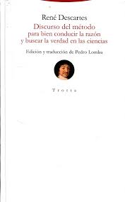 Discurso Del Método: Para Bien Conducir La Razón Y Buscar La Verdad En