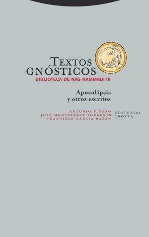 Textos Gnósticos : Biblioteca De Nag Hammadi III: Apocalipsis Y Otros