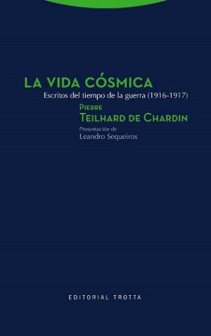 La Vida Cósmica : Escritos Del Tiempo De La Guerra (1916-1917)