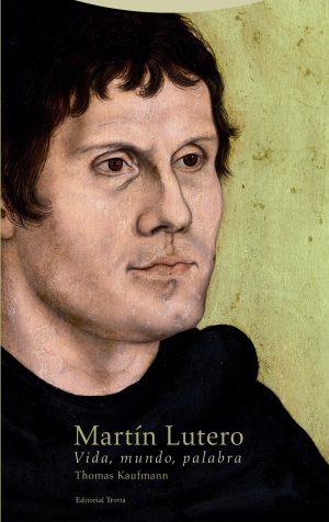 Martin Lutero : Vida, Mundo, Palabra