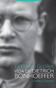 Extraña Gloria: Vida De Dietrich Bonhoeffer