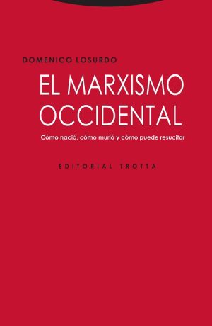 El marxismo occidental: Como nació; como murió y como puede resucitar
