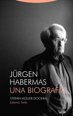 Jurgen Habermas : Una Biografía