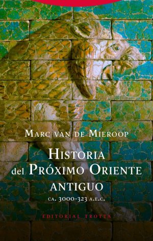 Historia Del Próximo Oriente Antiguo (Ca. 3000-323 A.N.E.)