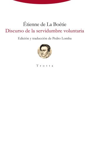 Discurso De La Servidumbre Voluntaria (2a. Ed.)