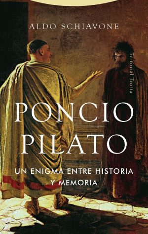 Poncio Pilato : Una Enigma Entre Historia Y Memoria