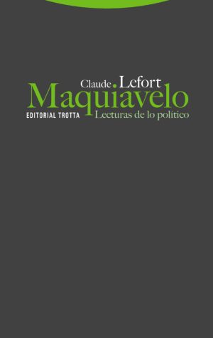 Maquiavelo: lecturas de lo político